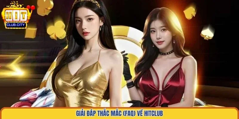 Hitclub ⭐️ Link Tải Cổng Game Bài Hit club Chính Hãng 2026 Giải đáp thắc mắc (FAQ) về Hitclub